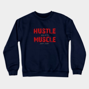 Hustle beats Muscle Crewneck Sweatshirt